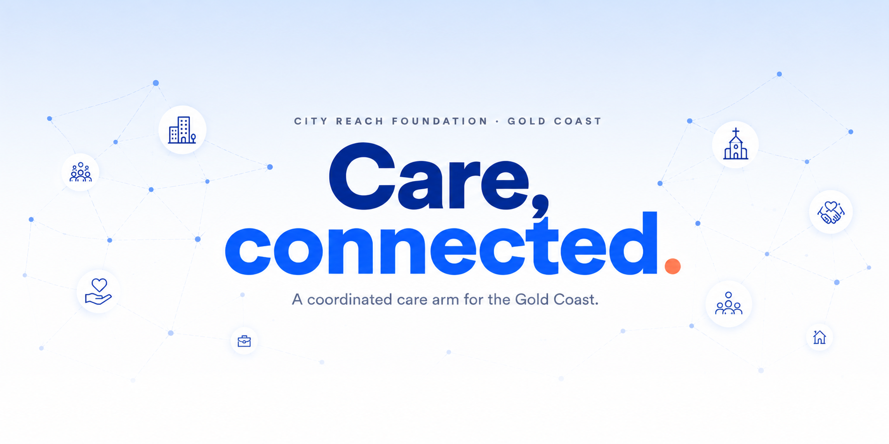 City Reach Foundation, Gold Coast &mdash; Care, connected. A coordinated care arm for the Gold Coast.